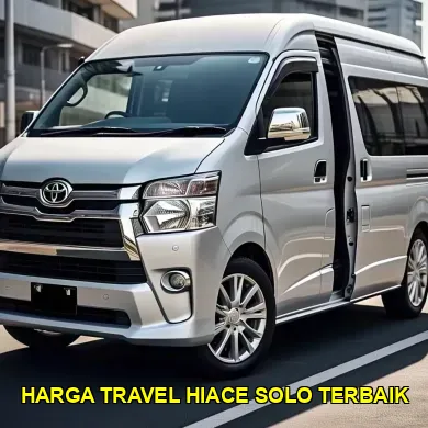 harga travel hiace solo terbaik